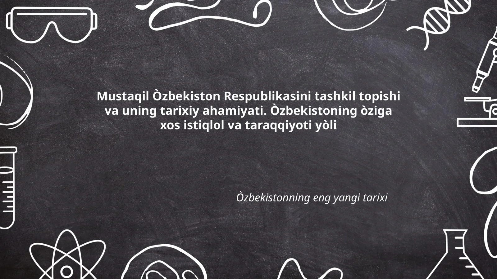 Mustaqil Òzbekiston Respublikasini tashkil topishi va uning tarixiy ahamiyati