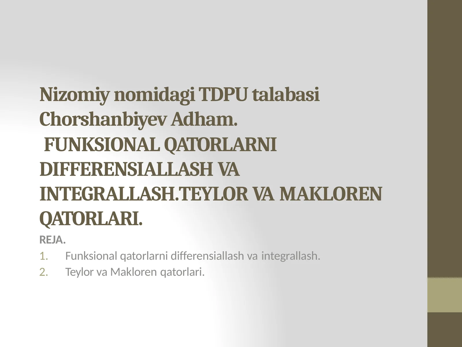 Funktsional qatorlarni differensiallash va integrallash. Teylor va Makloren qatorlari