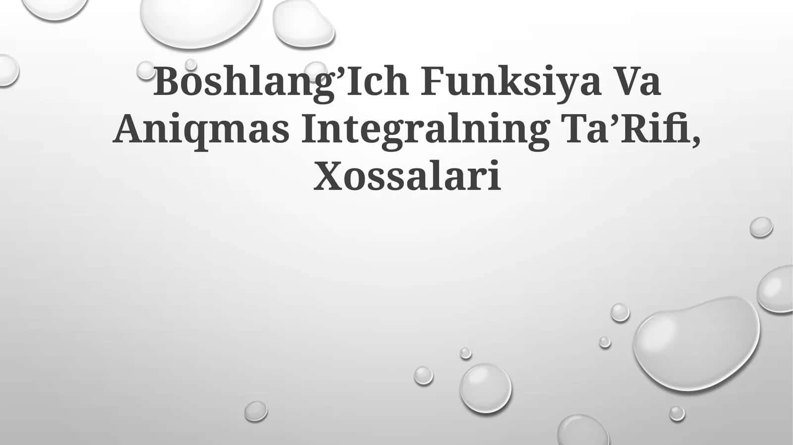 Boshlang'Ich Funksiya Va Aniqmas Integralning Ta’Rifi,Xossalari