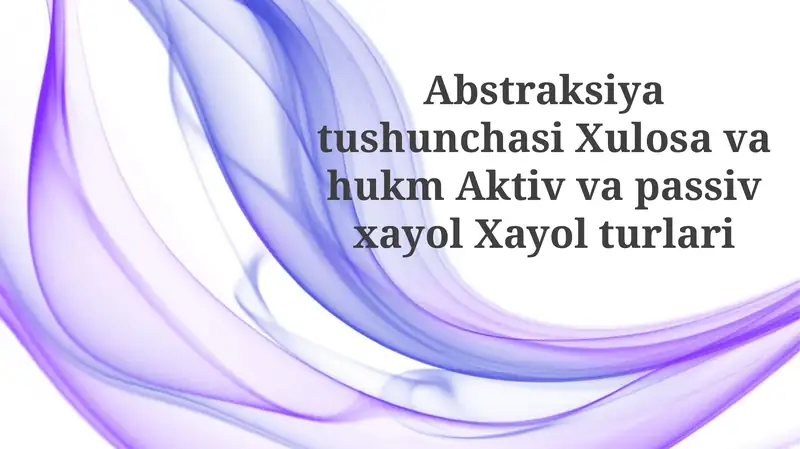 Taqdimotlar: Abstraksiyatushunchasi Xulosavahukm