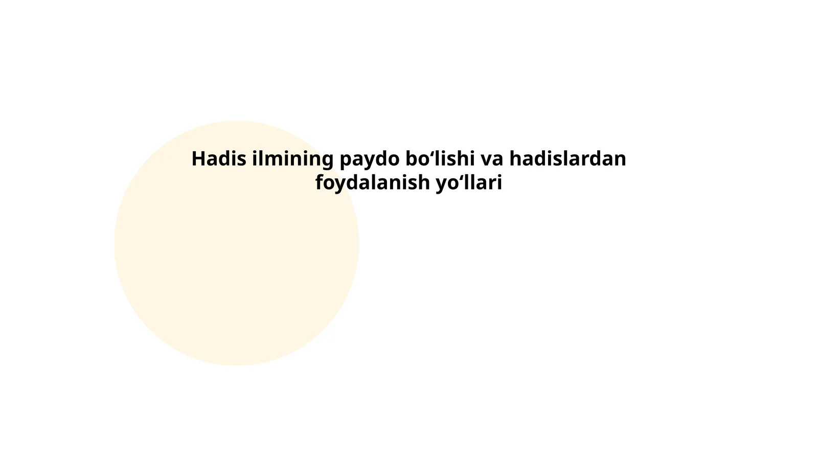 Hadis ilmining paydo boʻlishi va hadislardan foydalanish yoʻllari