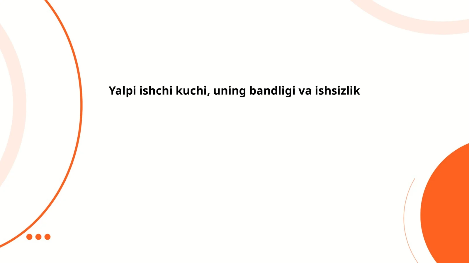 Yalpi ishchi kuchi, uning bandligi va ishsizlik