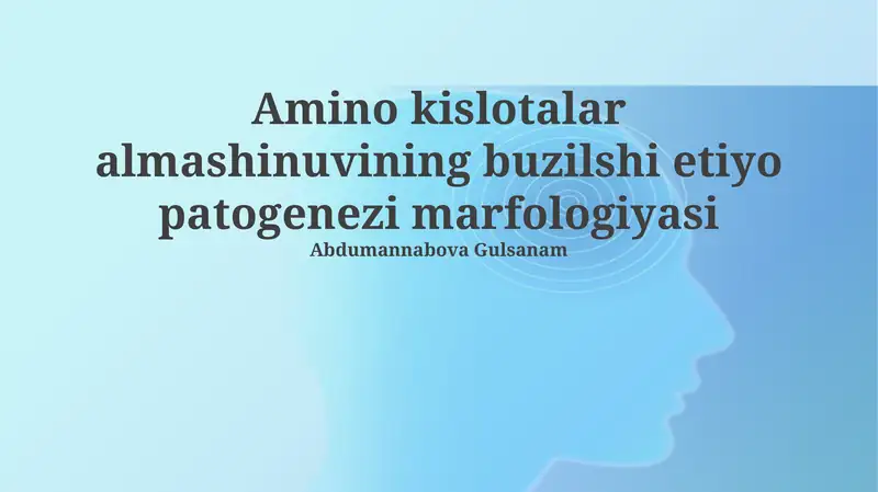 Amino kislotalar almashinuvining buzilshi etiyo patogenezi marfologiyasi