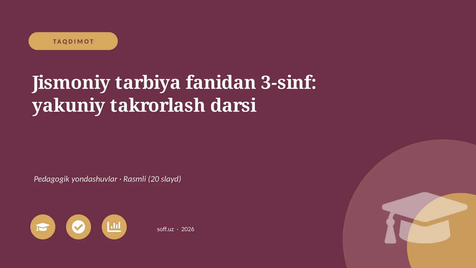 Jismoniy tarbiya fanidan 3-sinf: yakuniy takrorlash darsi