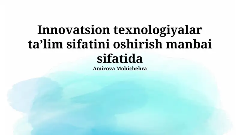 Innovatsion texnologiyalar ta'lim sifatini oshirish manbai sifatida