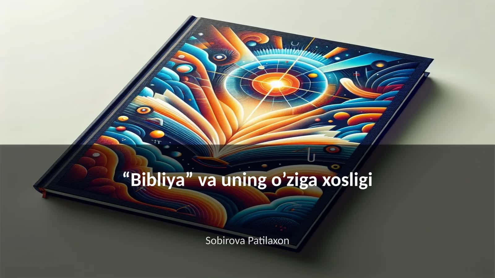 "Bibliya" va uning o’ziga xosligi