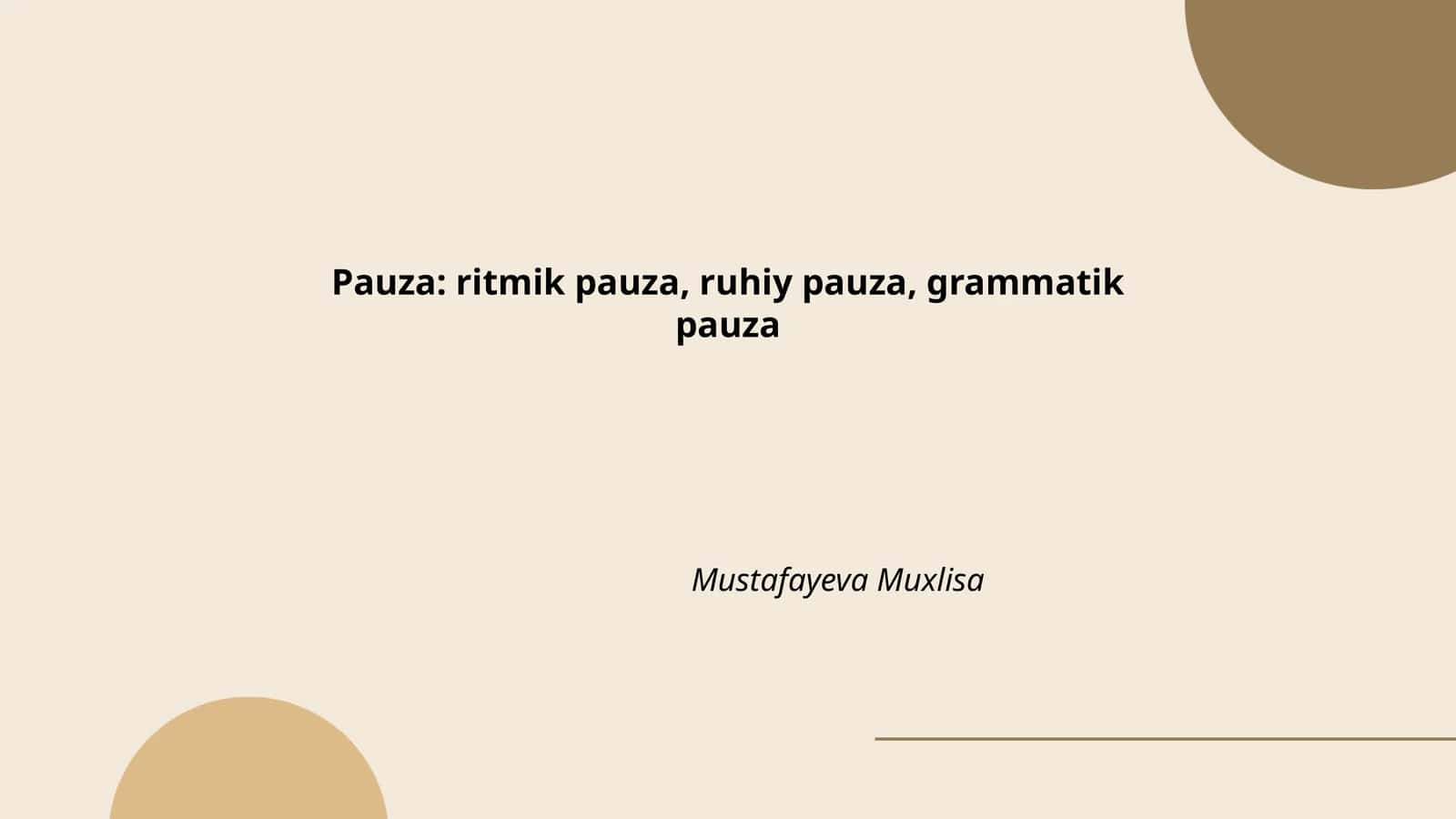 Pauza: ritmik pauza, ruhiy pauza, grammatik pauza