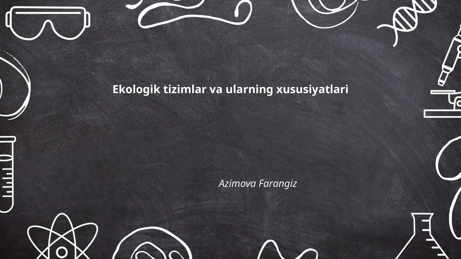 Ekologik tizimlar va ularning xususiyatlari