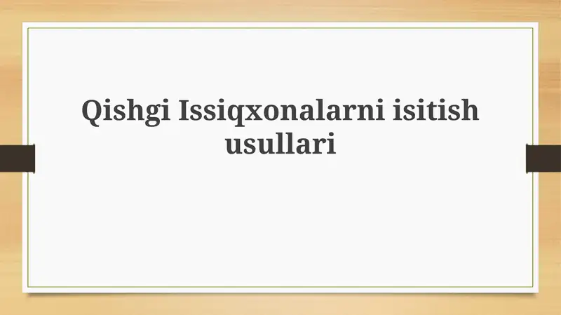Qishgi Issiqxonalarni Isitish Usullari