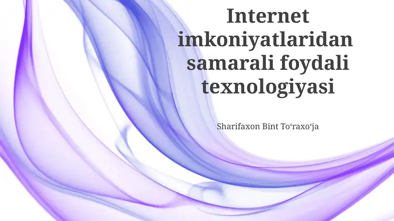 Internet imkoniyatlaridan samarali foydali texnologiyasi