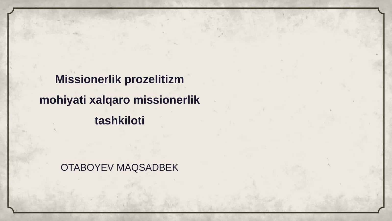 Missionerlik prozelitizm mohiyati xalqaro missionerlik tashkiloti