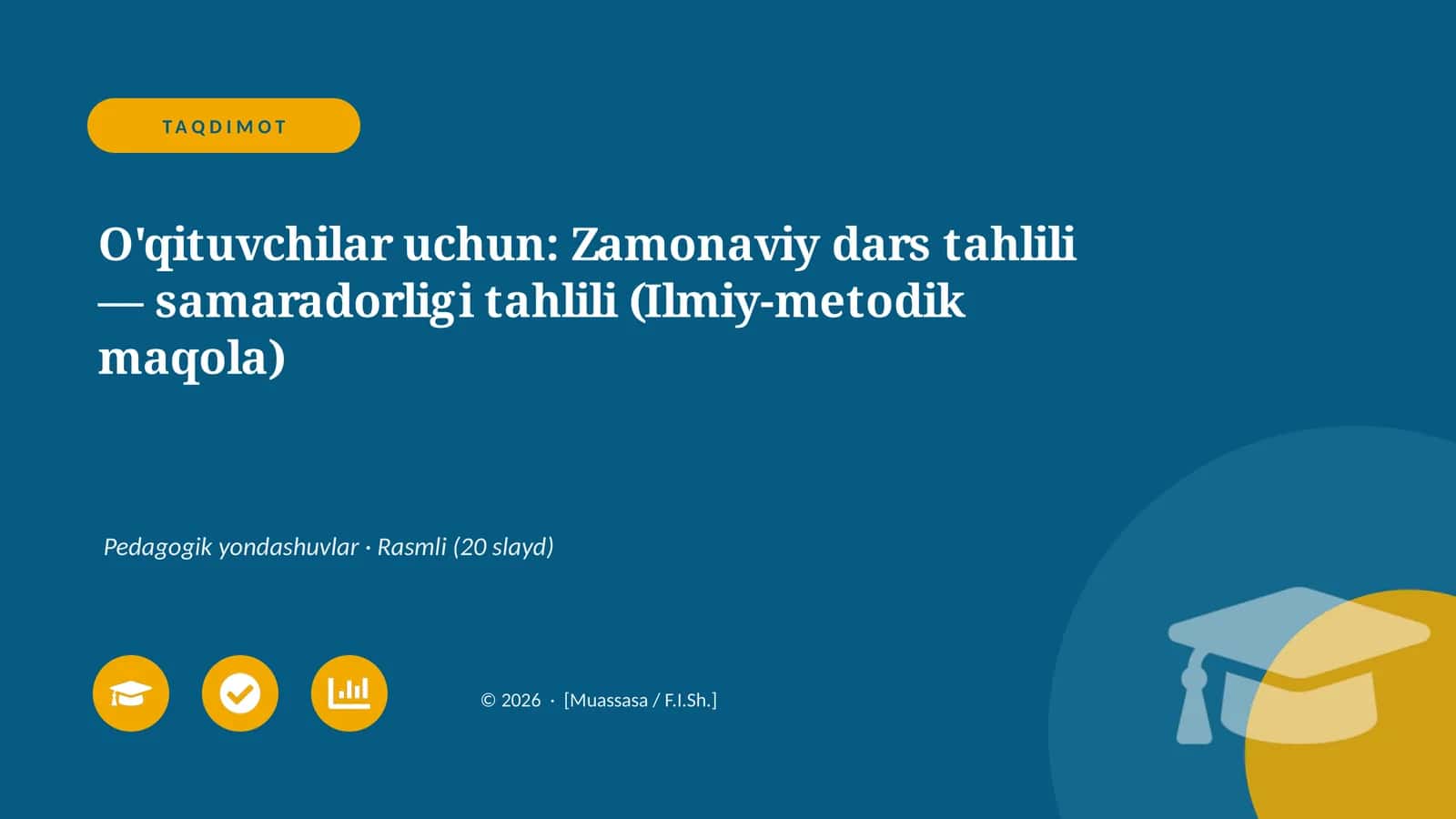 O'qituvchilar uchun: Zamonaviy dars tahlili — samaradorligi tahlili (Ilmiy-metodik maqola)