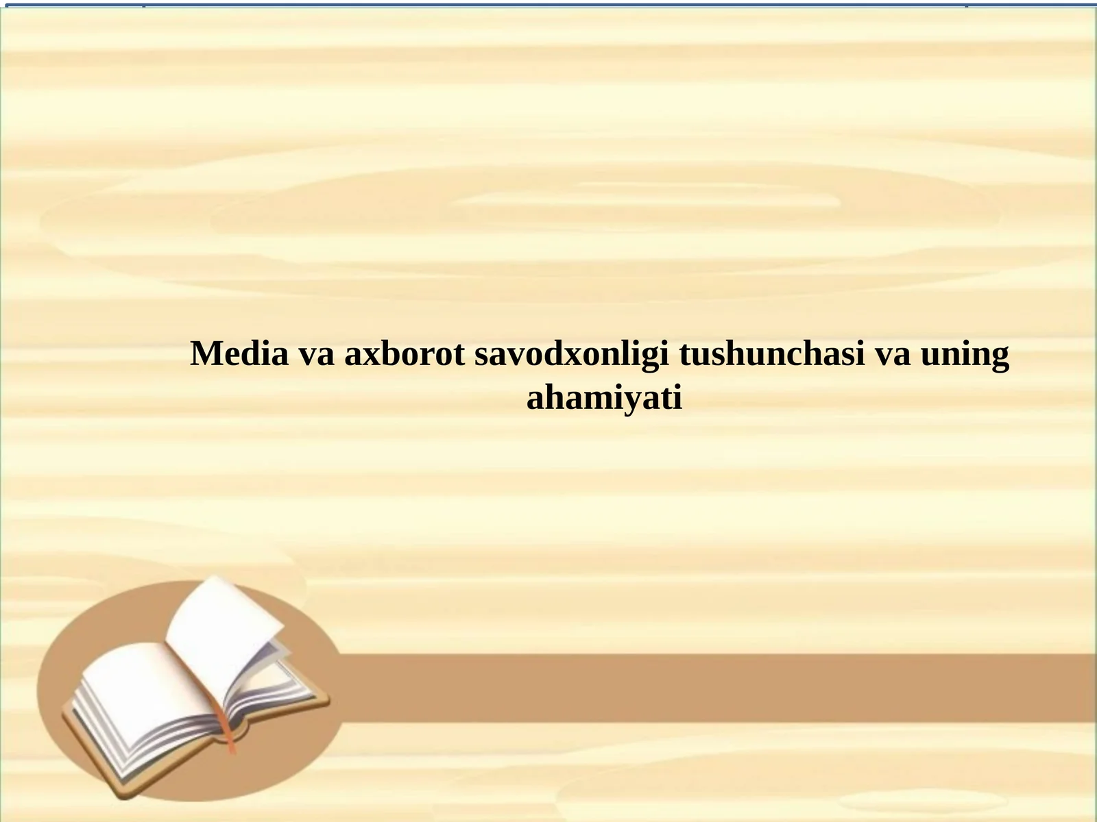 Media va axborot savodxonligi tushunchasi va uning ahamiyati