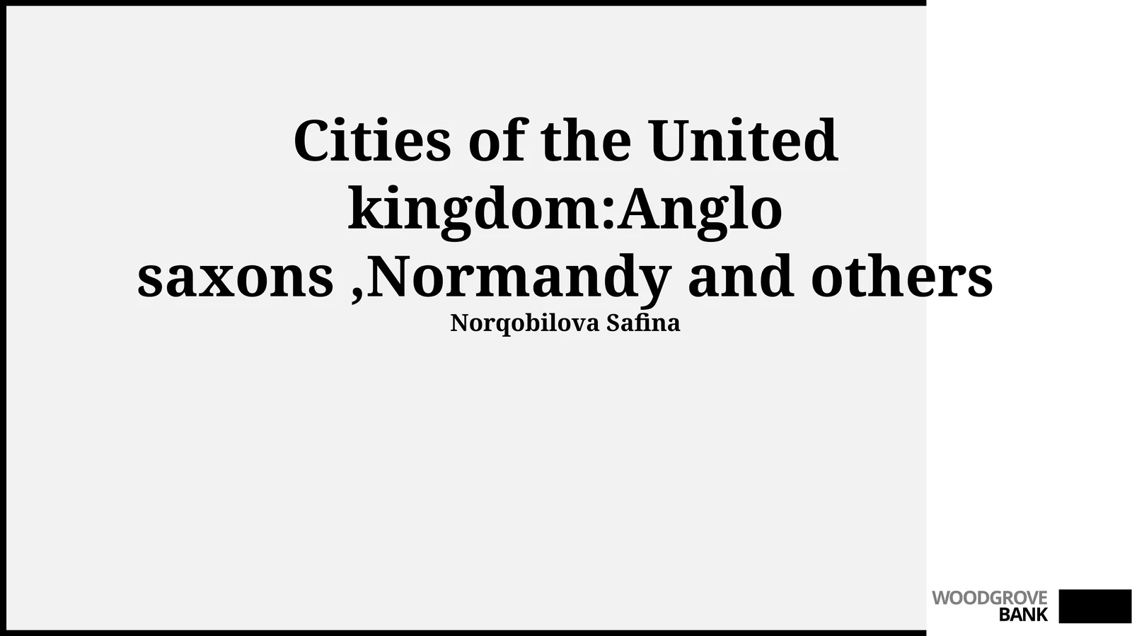 Cities of the United Kingdom: Anglo Saxons, Normandy and others