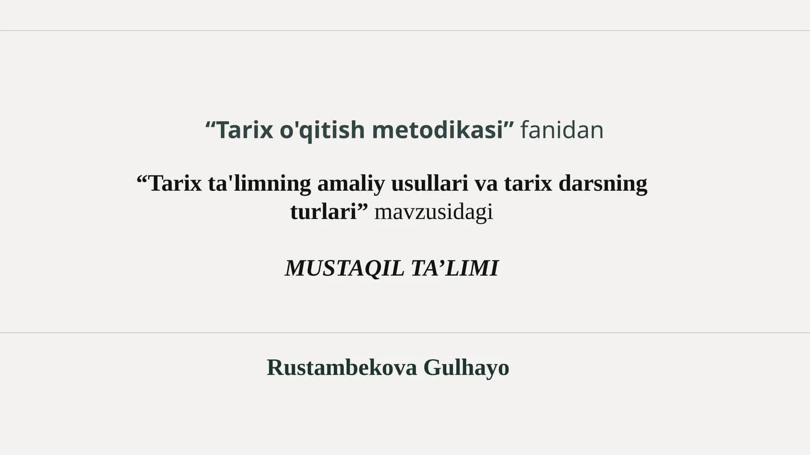 Tarix ta'limining amaliy usullari va tarix darsning turlari