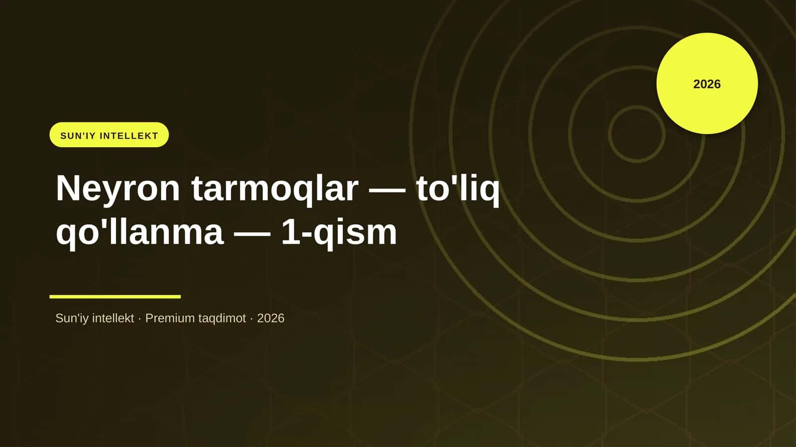 Neyron tarmoqlar — to'liq qo'llanma — 1-qism