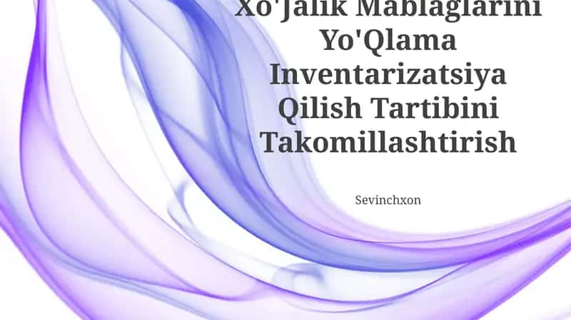 Xo'Jalik Mablaglarini Yo'Qlama Inventarizatsiya Qilish Tartibini Takomillashtirish