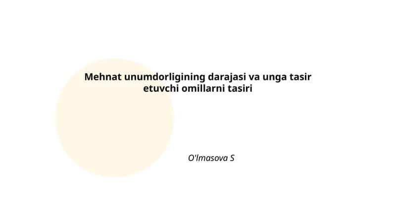 Mehnat unumdorligining darajasi va unga tasir etuvchi omillarni tasiri