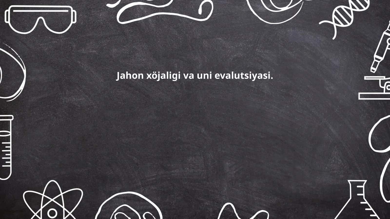 Jahon xöjaligi va uni evalutsiyasi