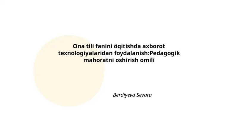 Axborot texnologiyalaridan foydalanish: Pedagogik mahoratni oshirish omili
