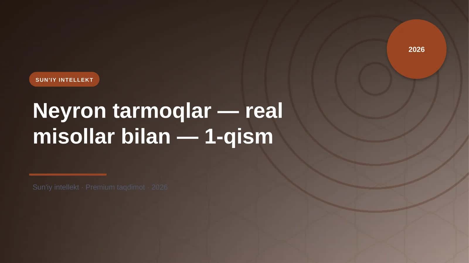 Neyron tarmoqlar - real misollar bilan - 1-qism
