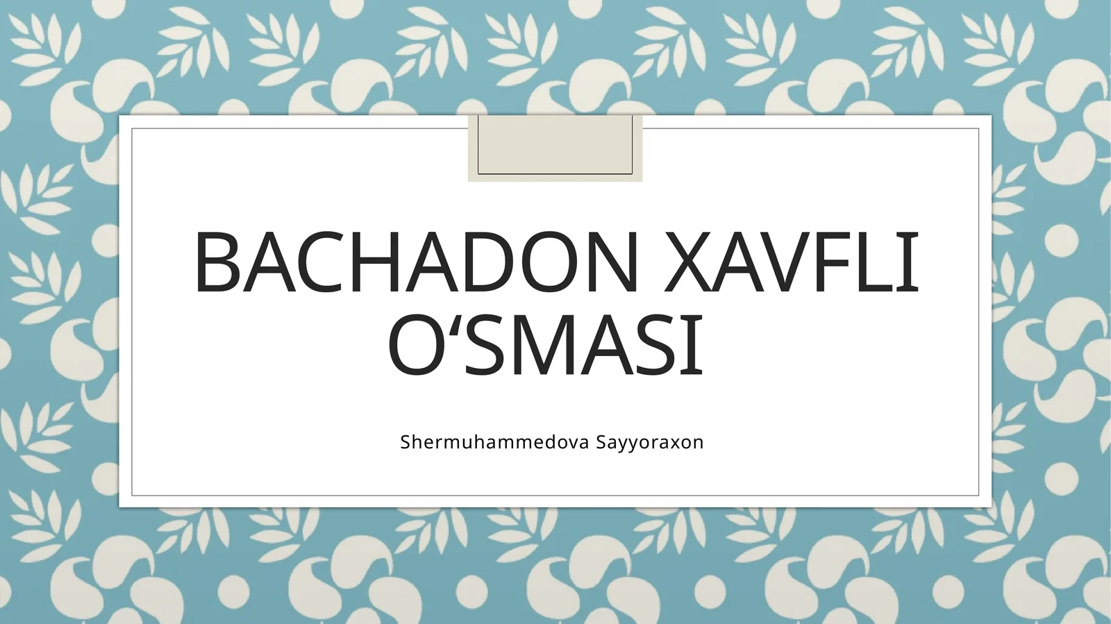 Bachadon xavfli o‘smasi