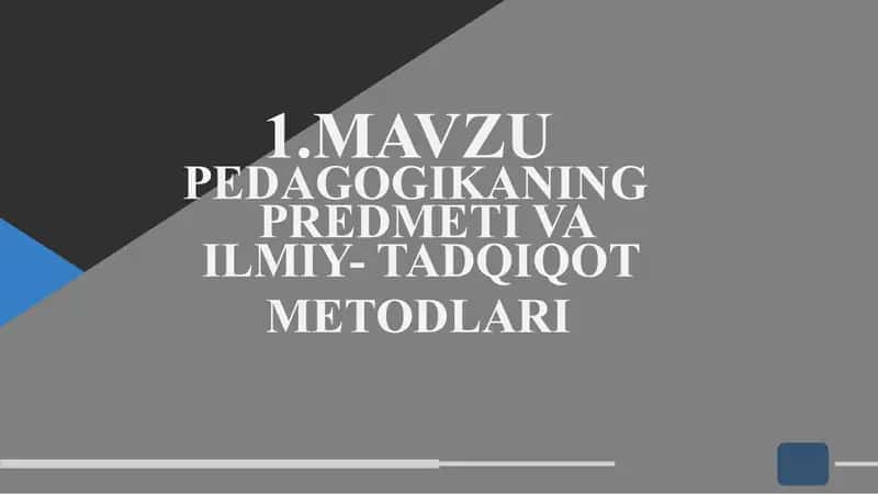 PEDAGOGIKANING   PREDMETI VA ILMIY- TADQIQOT  METODLARI