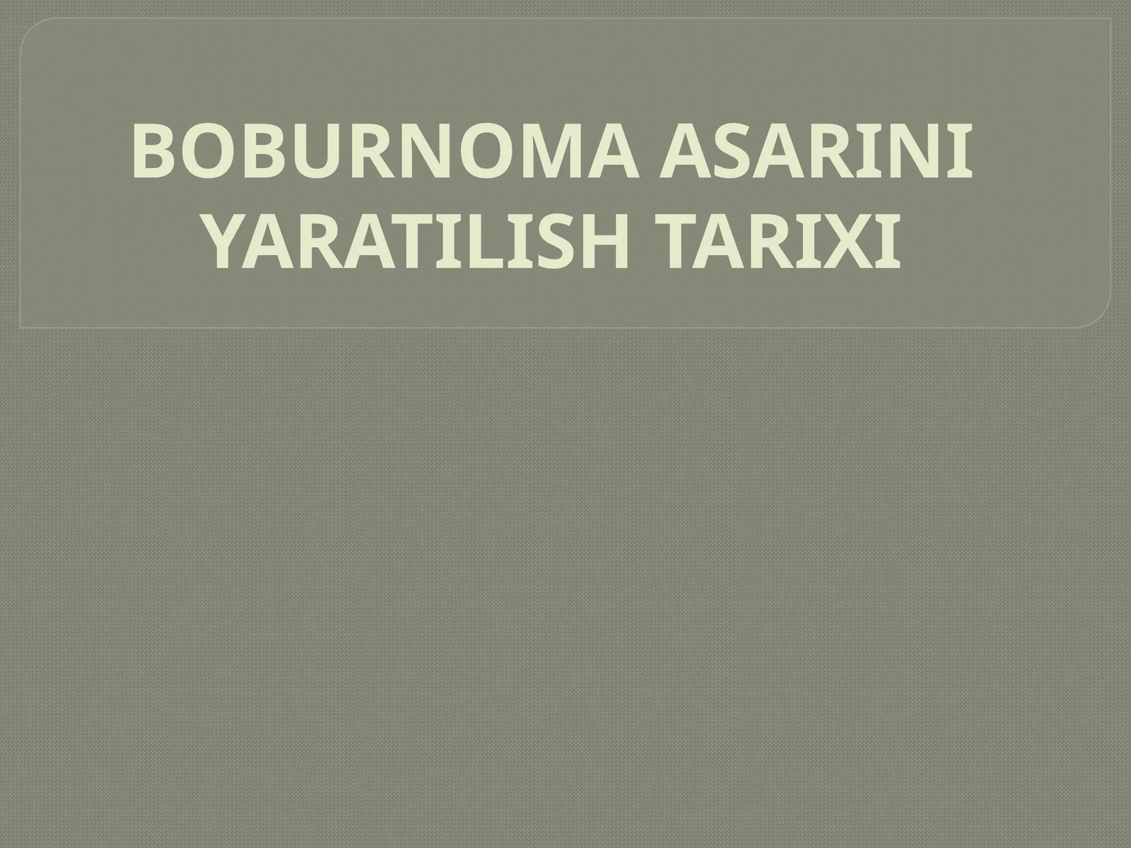 BOBURNOMA ASARINI YARATILISH TARIXI