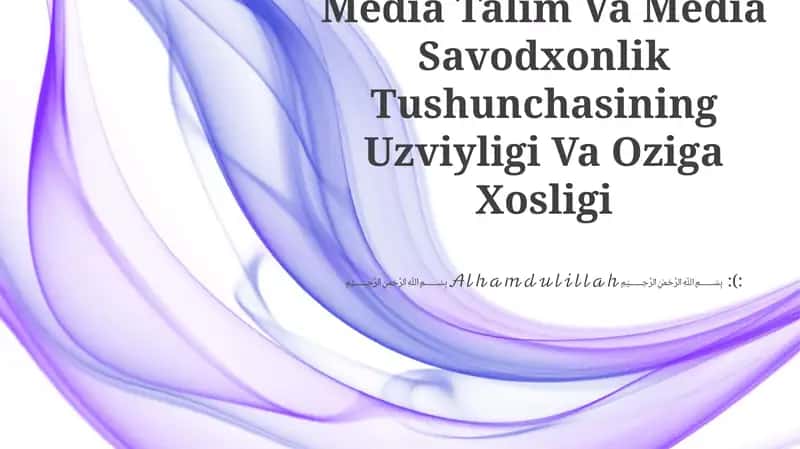 Media Talim Va Media Savodxonlik Tushunchasining Uzviyligi Va Oziga Xosligi