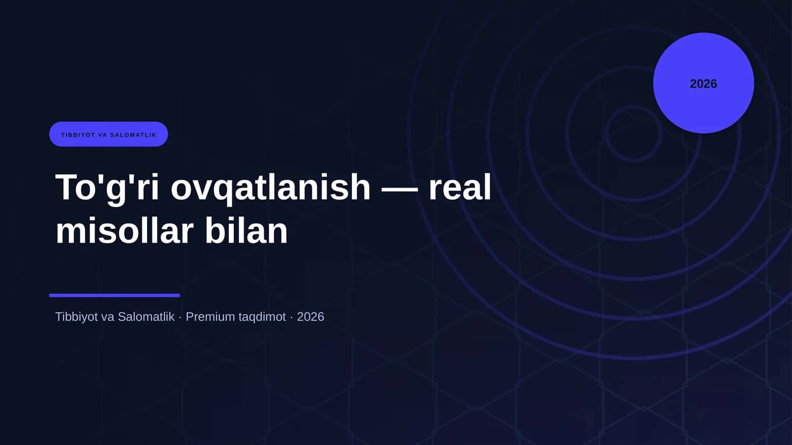 To'g'ri ovqatlanish — real misollar bilan