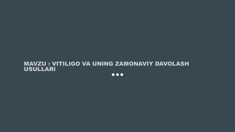 VITILIGO va UNING ZAMONAVIY DAVOLASH USULLARI
