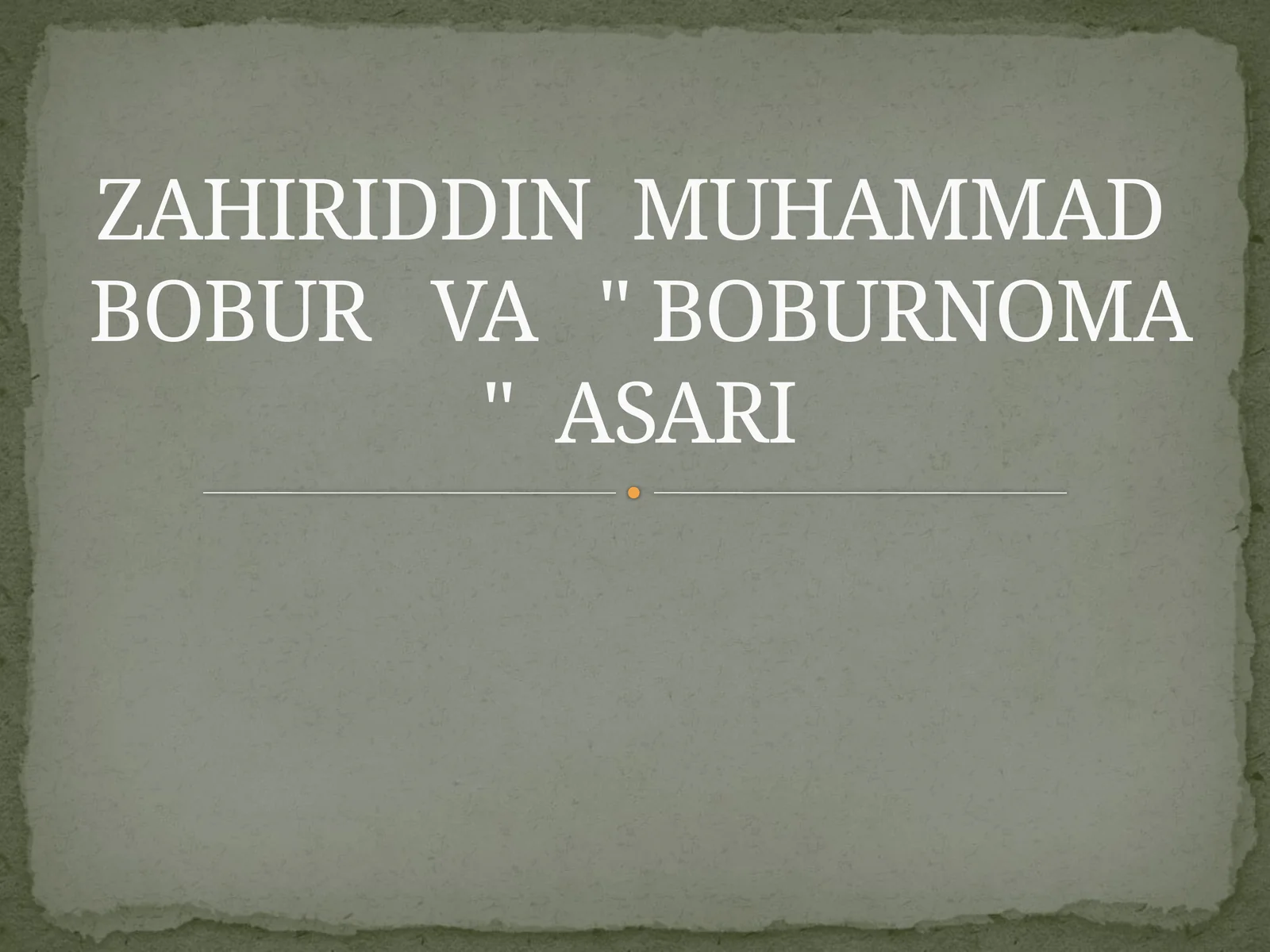 ZAHIRIDDIN MUHAMMAD BOBUR VA " BOBURNOMA " ASARI