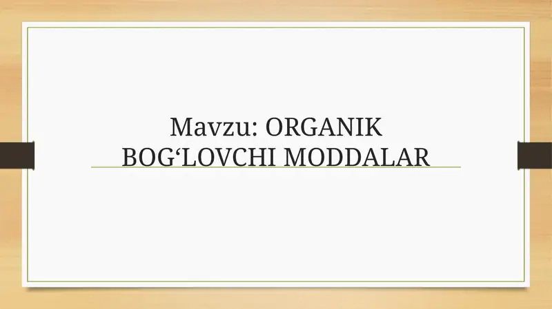 ORGANIK BOG‘LOVCHI MODDALAR