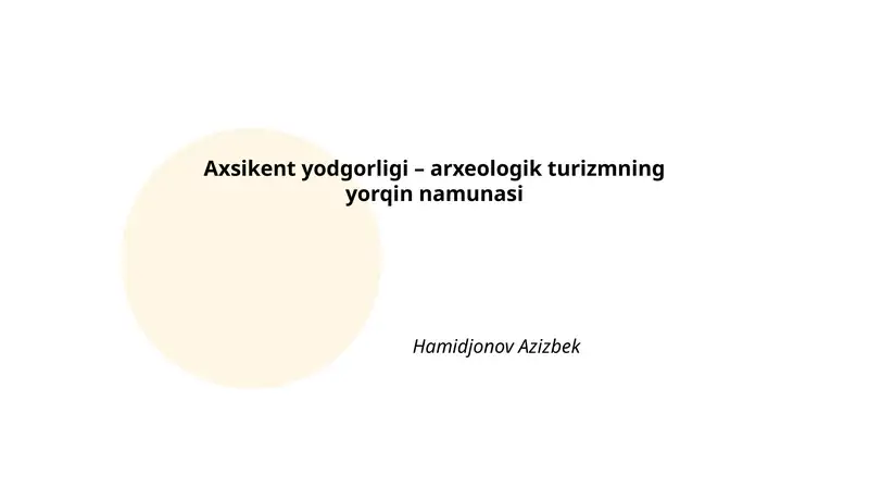 Axsikent yodgorligi – arxeologik turizmning yorqin namunasi