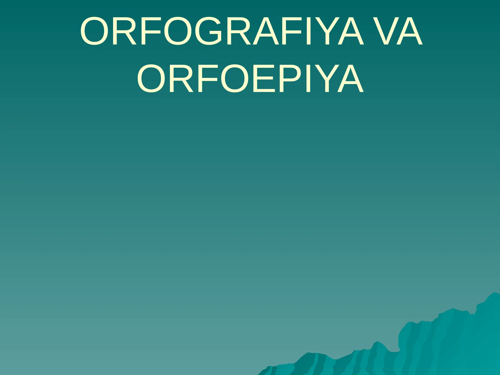 ORFOGRAFIYA VA ORFOEPIYA