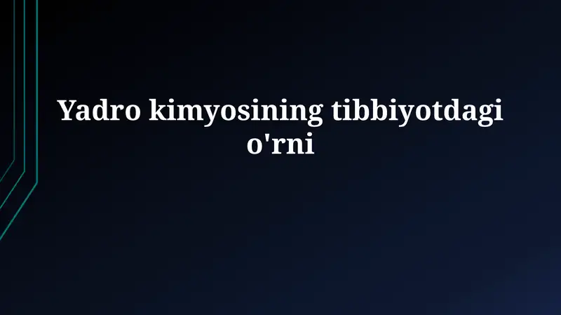 Yadro kimyosiningtibbiyotdagio'rni