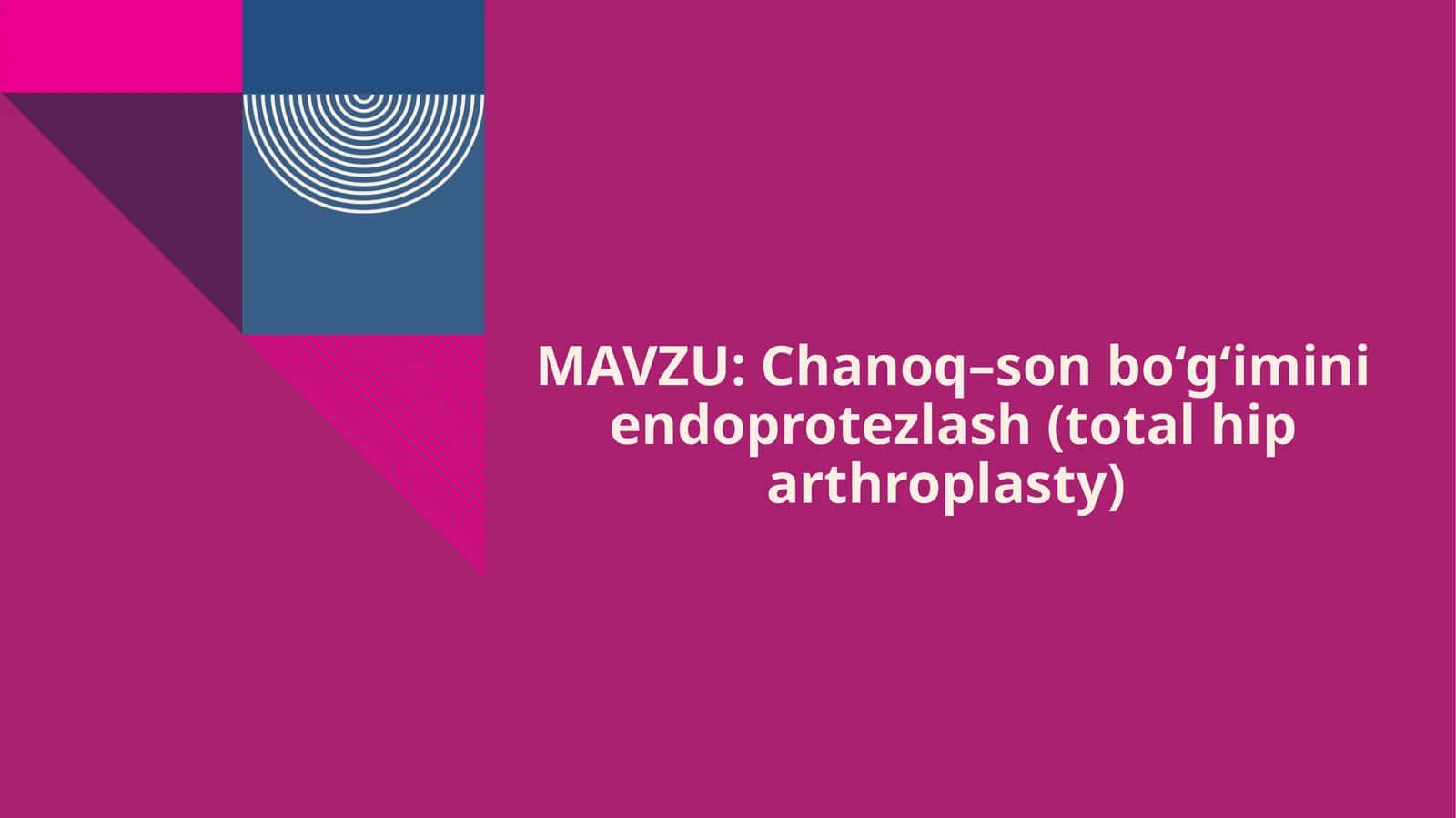 Chanoq–son bo‘g‘imini endoprotezlash (total hip arthroplasty)