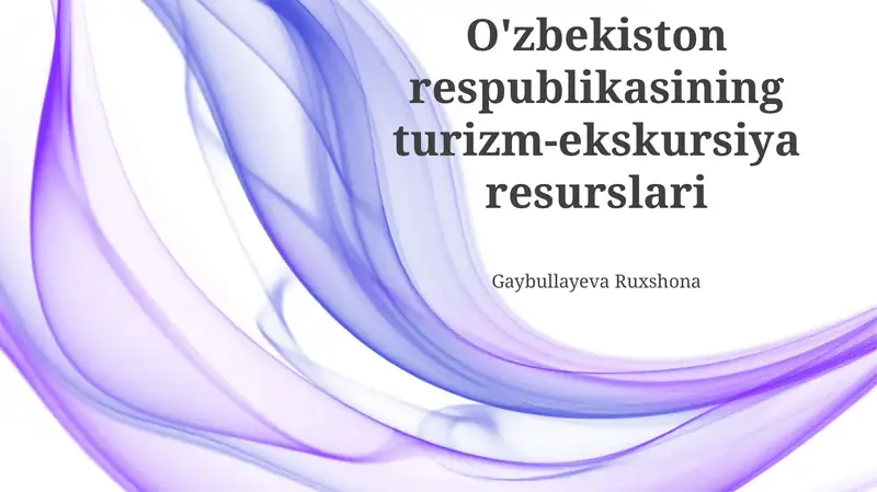 O'zbekiston respublikasining turizm-ekskursiya resurslari