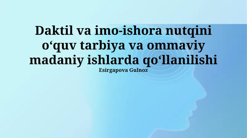 Daktil va imo-ishora tillaridan foydalanish