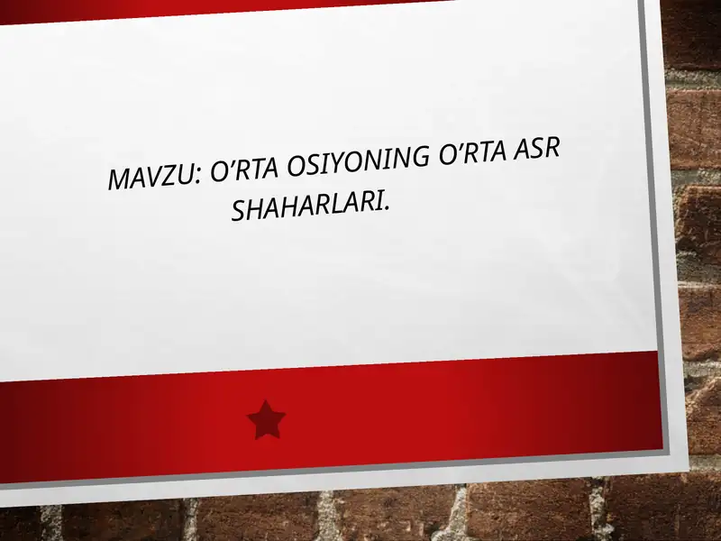 O’rta Osiyoning o’rta asr shaharlari.