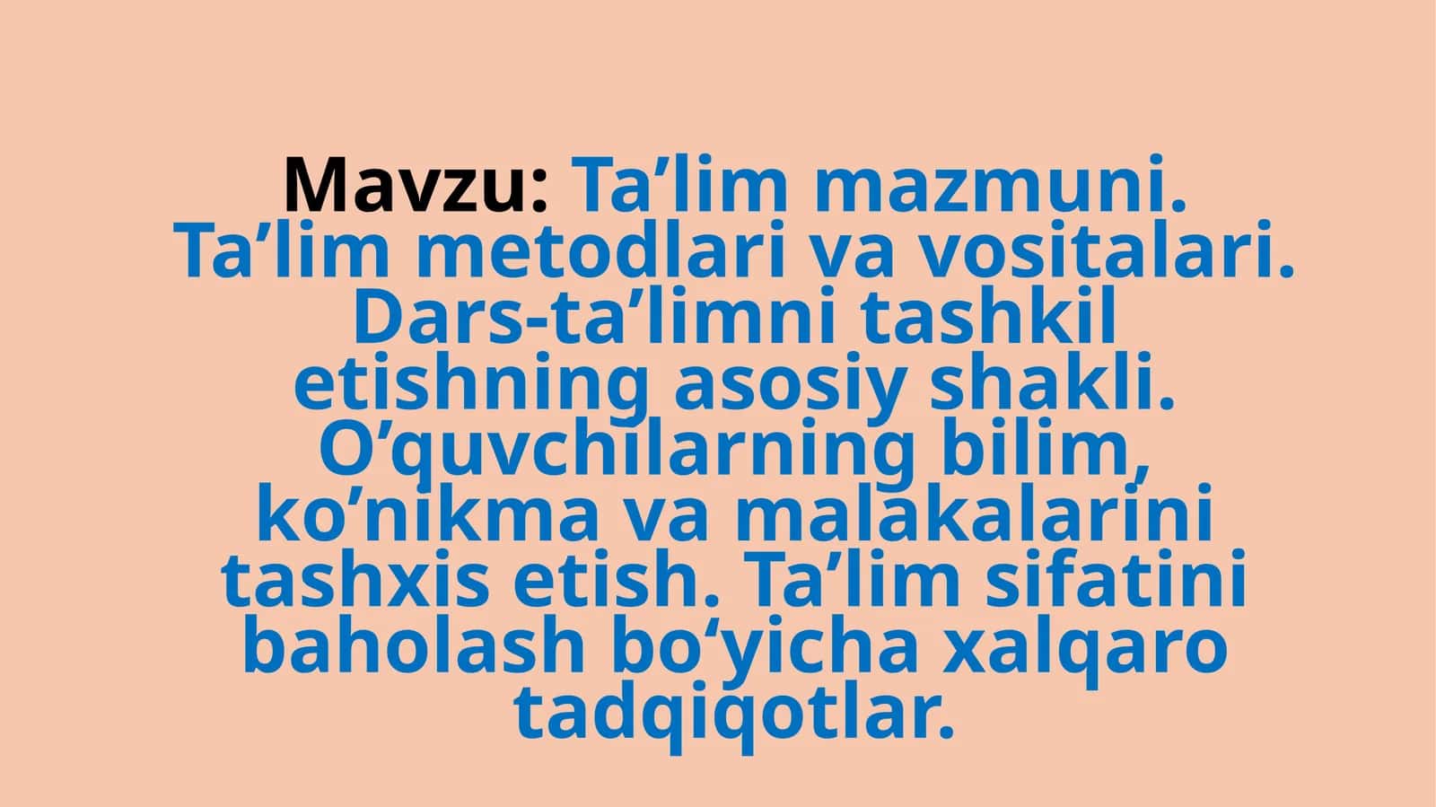 Ta'lim mazmuni. Ta'lim metodlari va vositalari. Dars-ta'limni tashkil etishning asosiy shakli.