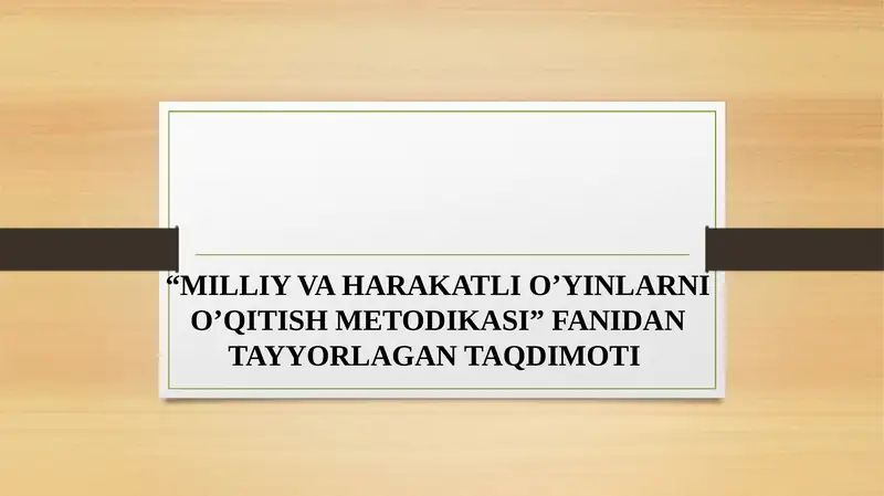 MILLIY VA HARAKATLI O’YINLARNI O’QITISH METODIKASI
