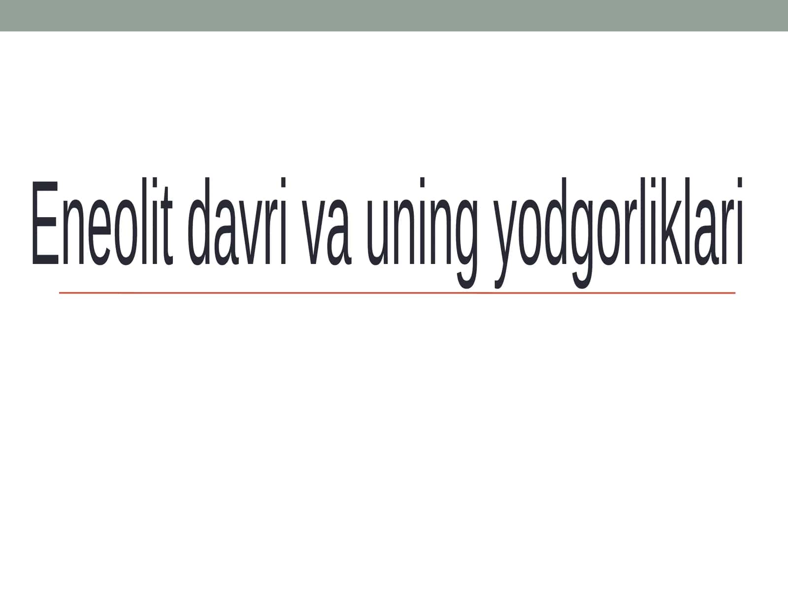 Eneolit davri va uning yodgorliklari (Arxeologiya)