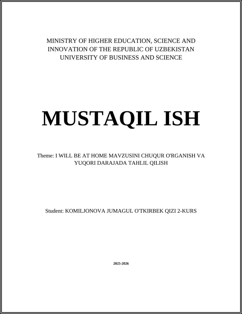 I WILL BE AT HOME MAVZUSINI CHUQUR O'RGANISH VA YUQORI DARAJADA TAHLIL QILISH