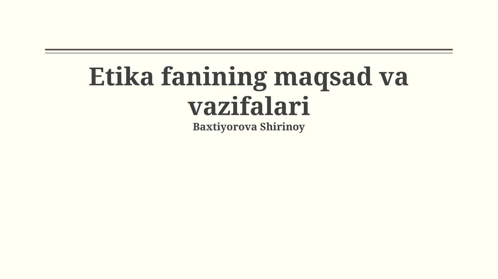 Etika fanining maqsad va vazifalari
