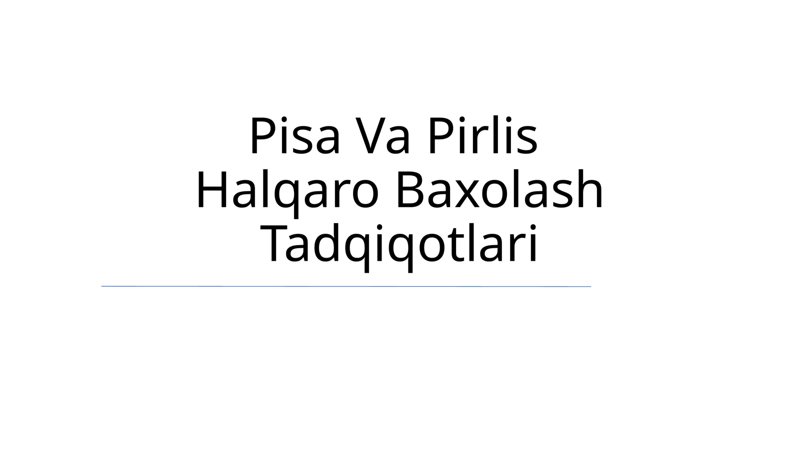 Pisa Va Pirlis Halqaro Baxolash Tadqiqotlari