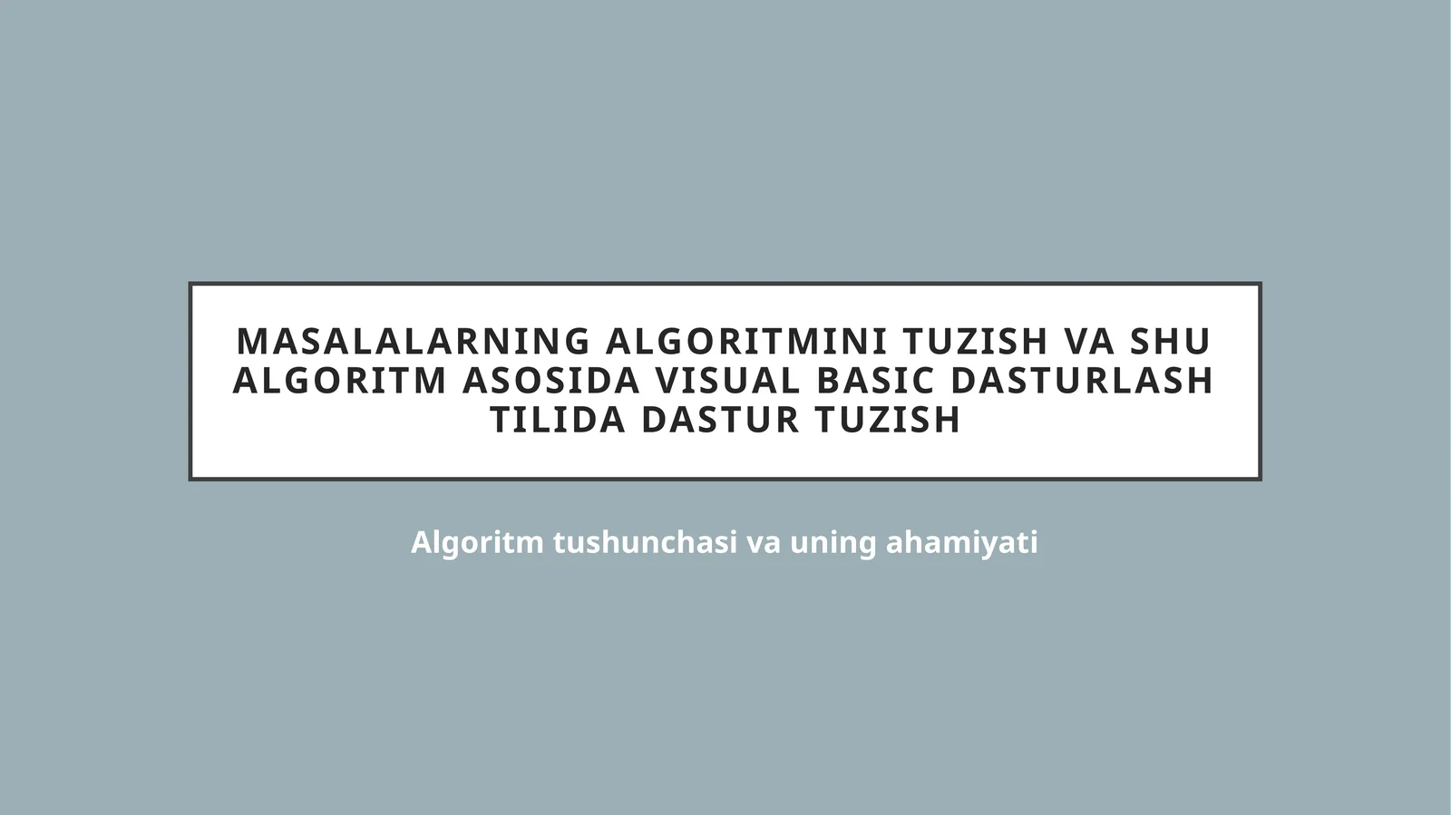 Masalalarning algoritm in tuzish va shu algoritm asosida Visual Basic dasturlash tilida dastur tuzish