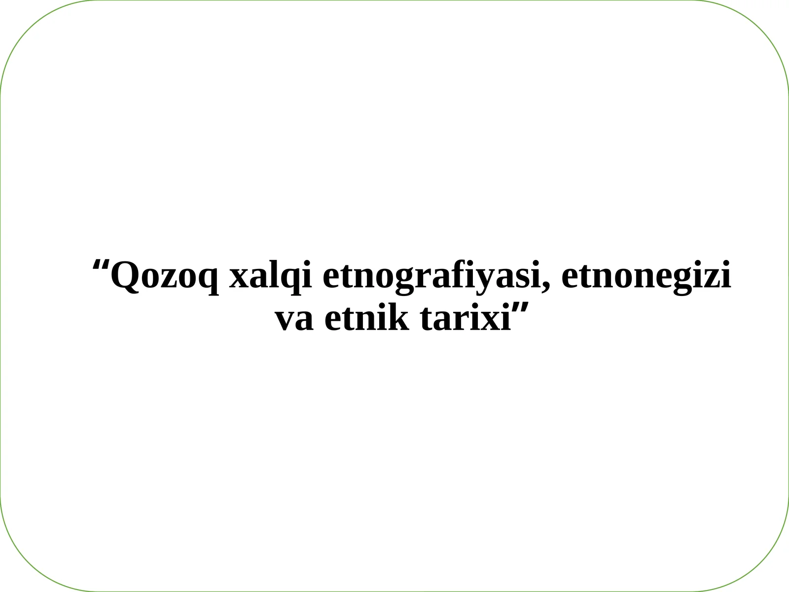 Qozoq xalqi etnografiyasi, etnonegizi va etnik tarixi