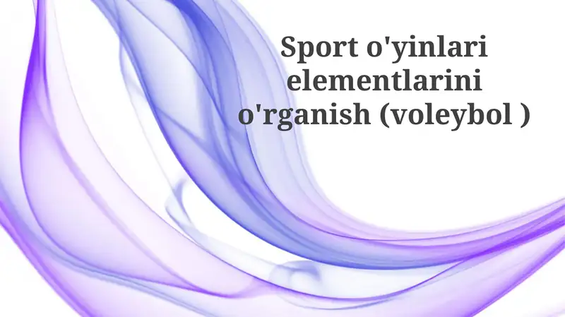 Sporto'yinlari elementlarini o'rganish (voleybol)