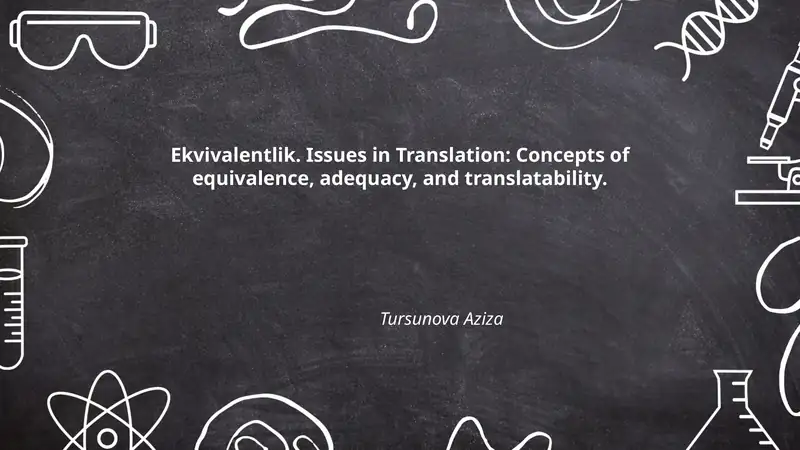 Ekvivalentlik. Terceme Etmada muammolar: Tenglik, yetarlik va tercüme edilarlik kontsepsiyalari